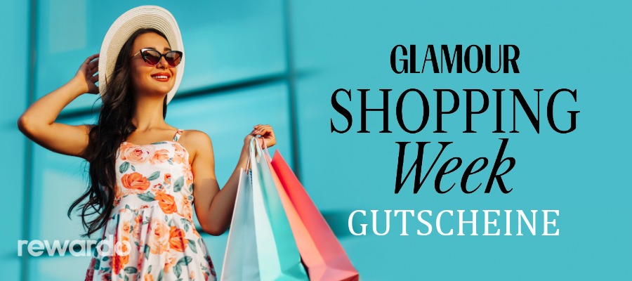 Mit dem GLAMOUR Shopping Week Gutscheinen und dem Cashback von rewardo.at doppelt sparen!